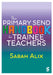 The Primary Send Handbook for Trainee Teachers by Sarah Alix