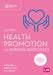 Health Promotion for Nursing Associates (Second edition) by Gillian Rowe
