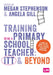 Training to Be a Primary School Teacher: The Ccf and Beyond by Megan Stephenson