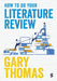 How to Do Your Literature Review by Gary Thomas