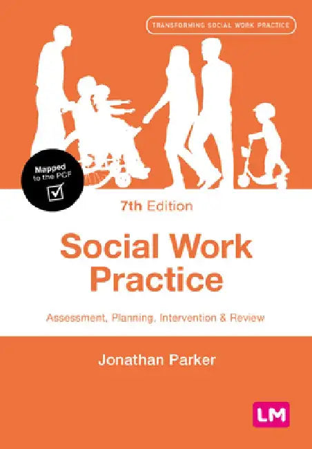 Social Work Practice: Assessment, Planning, Intervention and Review by Jonathan Parker