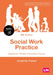 Social Work Practice: Assessment, Planning, Intervention and Review by Jonathan Parker