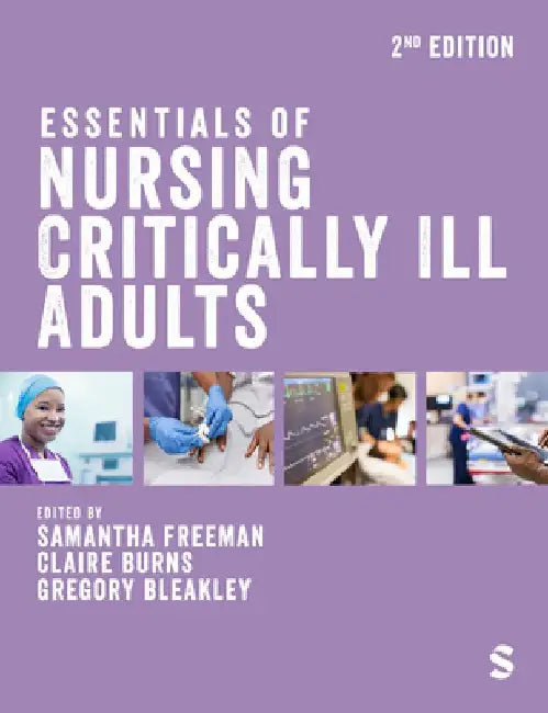 Essentials of Nursing Critically Ill Adults by Samantha Freeman