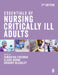 Essentials of Nursing Critically Ill Adults by Samantha Freeman