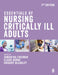 Essentials of Nursing Critically Ill Adults (Second Edition) by Samantha Freeman