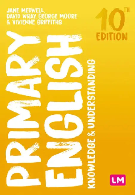 Primary English: Knowledge and Understanding by Jane A. Medwell