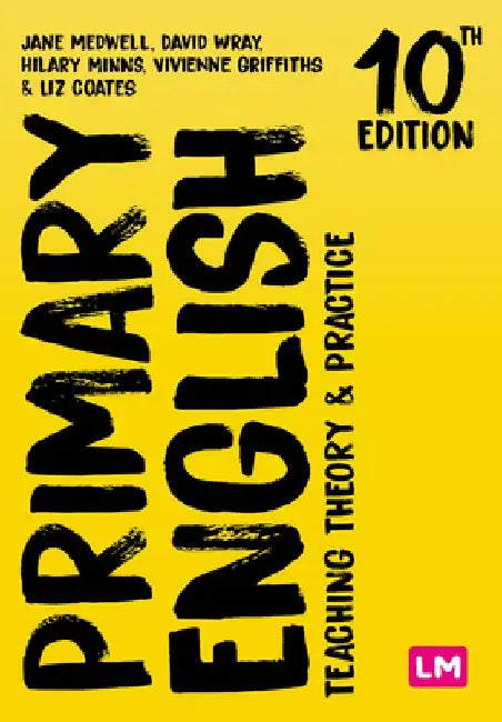 Primary English: Teaching Theory and Practice by Jane A. Medwell