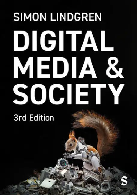 Digital Media and Society (Third Edition) by Simon Lindgren