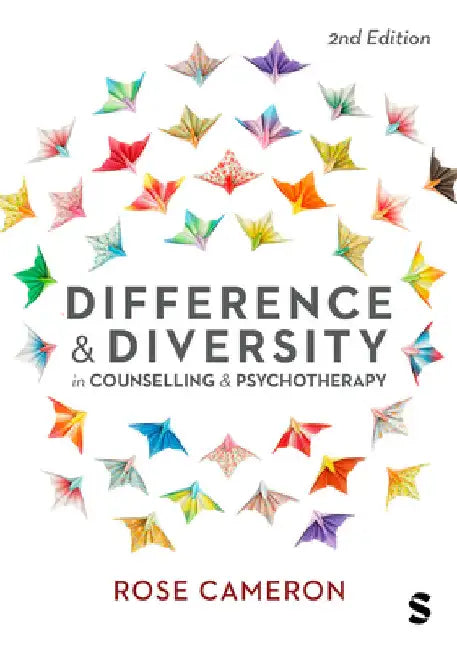 Difference and Diversity in Counselling and Psychotherapy (Second Edition) by Rose Cameron