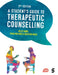 A Student's Guide to Therapeutic Counselling by Kelly Budd