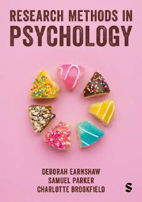 Research Methods in Psychology: Your Essential Guide by Deborah Earnshaw, Samuel Parker, Charlotte Brookfield