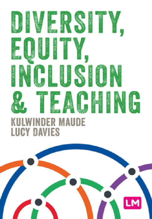 Diversity, Equity, Inclusion and Teaching by Kulwinder Maude