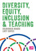 Diversity, Equity, Inclusion and Teaching by Kulwinder Maude
