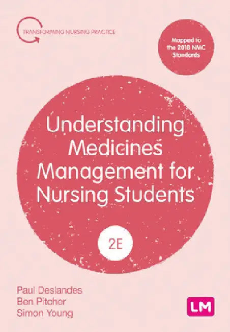 Understanding Medicines Management for Nursing Students (Second edition) by Paul Deslandes