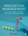 Innovation Management: Practical Strategies, Processes and Tools for Driving Innovation by Sercan Ozcan