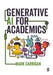 Generative AI for Academics by Mark Carrigan
