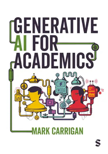 Generative AI for Academics by Mark Carrigan