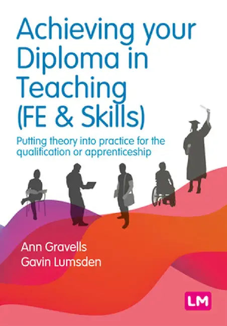 Achieving your Diploma in Teaching (FE & Skills) by Ann Gravells