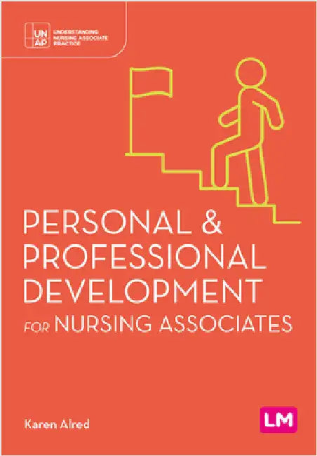 Personal and Professional Development for Nursing Associates (First edition) by Karen Alred