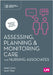 Assessing, Planning and Monitoring Care for Nursing Associates (First edition) by Hazel Cowls