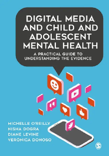 Digital Media and Child and Adolescent Mental Health: A Practical Guide to Understanding the Evidence by Michelle O'Reilly
