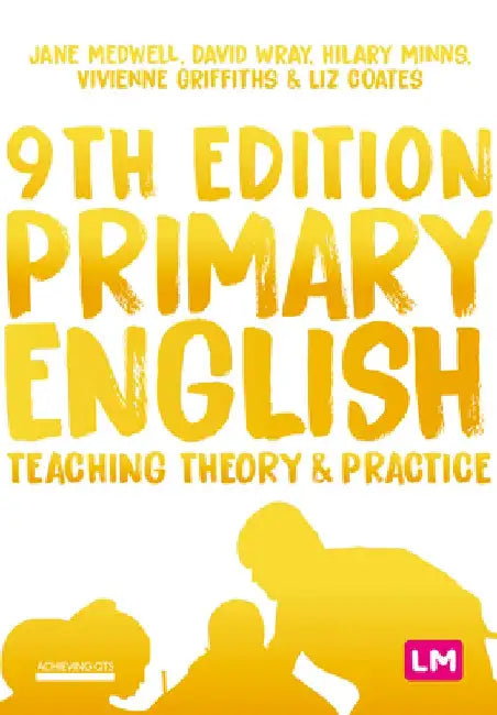 Primary English: Teaching Theory and Practice by Jane A. Medwell