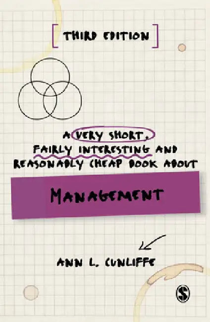 A Very Short, Fairly Interesting and Reasonably Cheap Book about Management by Ann L. Cunliffe