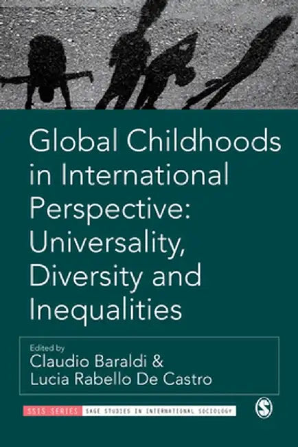 Global Childhoods in International Perspective: Universality, Diversity and Inequalities by Claudio Baraldi