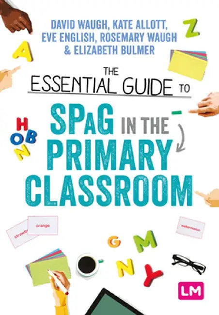 The Essential Guide to SPaG in the Primary Classroom by David Waugh