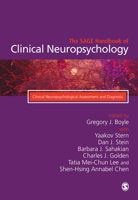 The SAGE Handbook of Clinical Neuropsychology: Clinical Neuropsychological Assessment and Diagnosis by Gregory J. Boyle