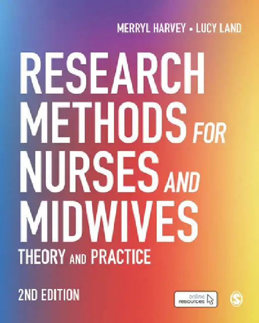 Research Methods for Nurses and Midwives: Theory and Practice by Merryl Harvey