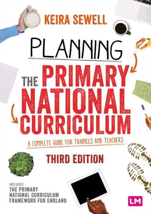 Planning the Primary National Curriculum:A complete guide for trainees and teachers by Sewell