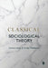 Classical Sociological Theory by Steven Loyal