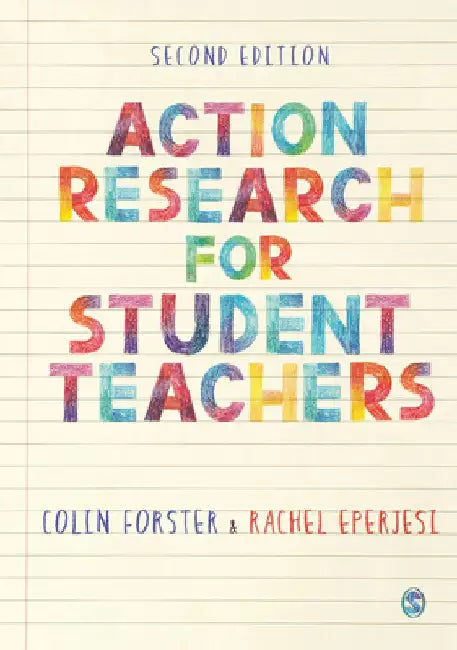 Action Research for Student Teachers by Colin Forster