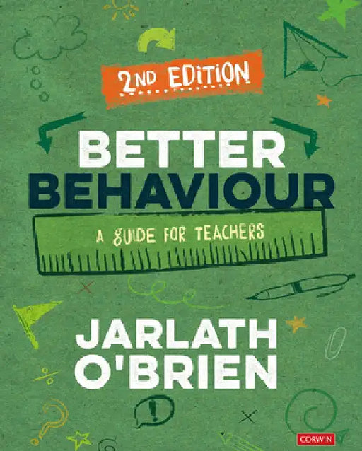 Better Behaviour: A Guide for Teachers by Jarlath O'Brien