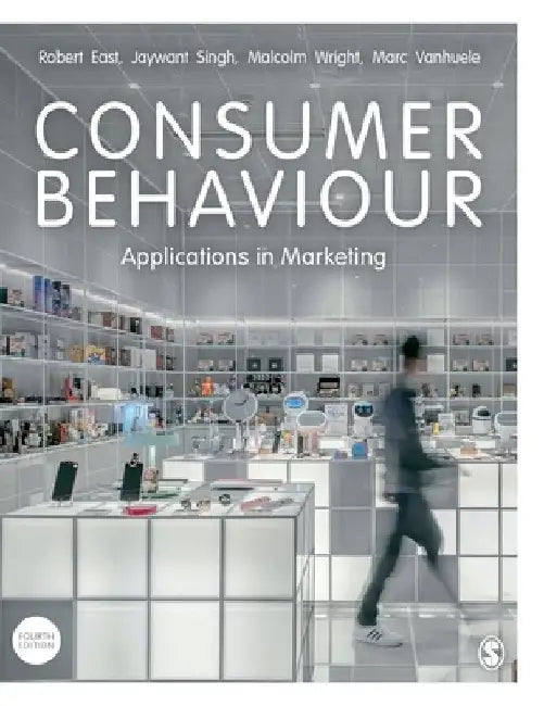 Consumer Behaviour: Applications in Marketing by Robert East