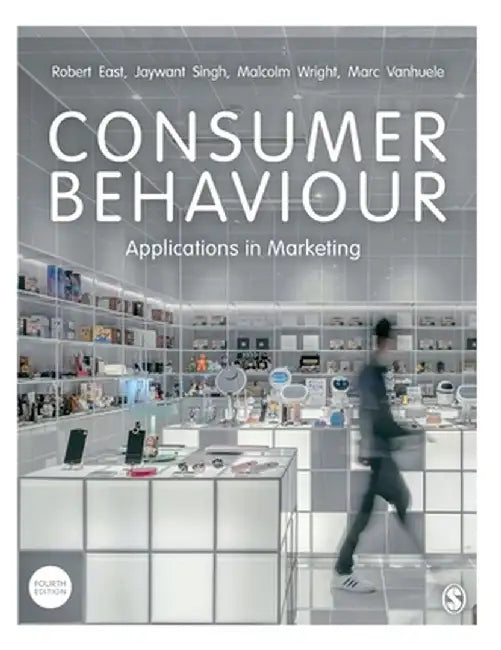 Consumer Behaviour: Applications in Marketing by Robert East