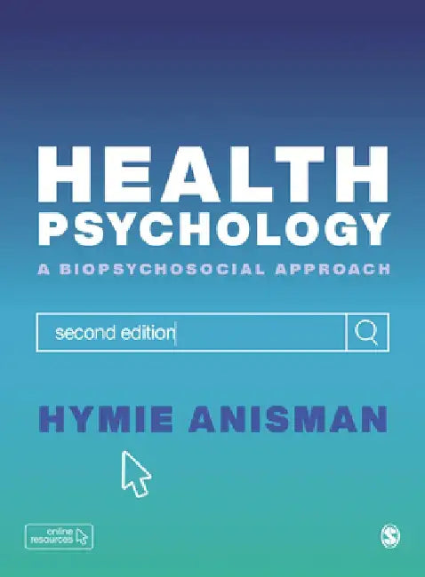 Health Psychology: A Biopsychosocial Approach by Hymie Anisman