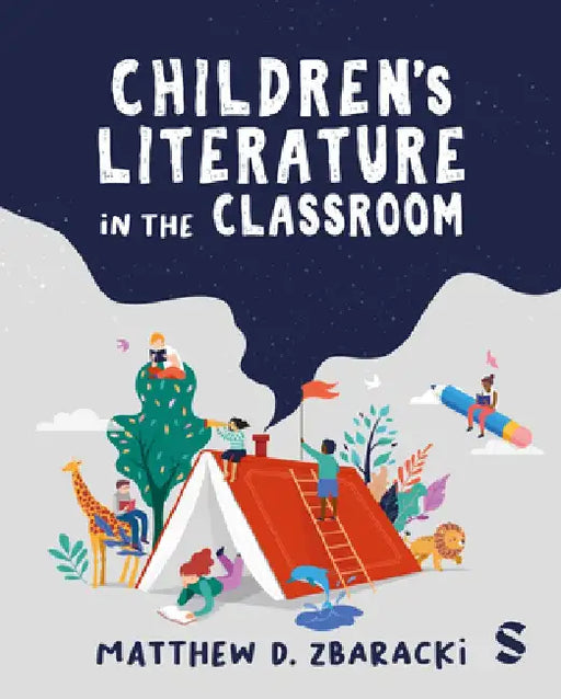 Children's Literature in the Classroom by Matthew D. Zbaracki