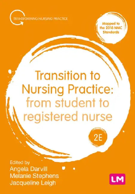 Transition to Nursing Practice: From Student to Registered Nurse by Angela Darvill