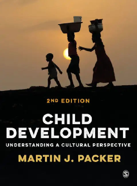 Child Development: Understanding a Cultural Perspective by Martin J. Packer
