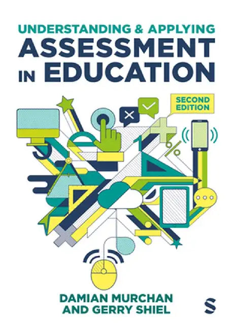 Understanding and Applying Assessment in Education by Damian Murchan