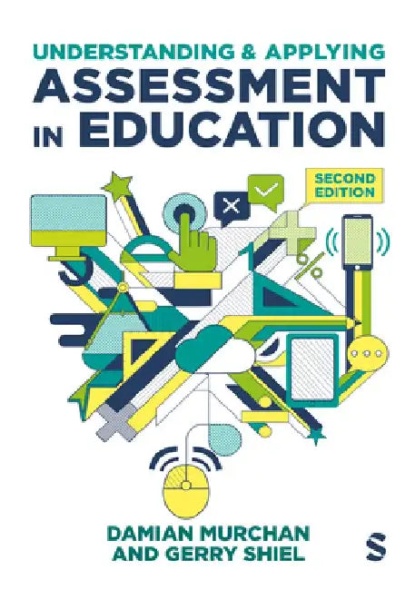 Understanding and Applying Assessment in Education by Damian Murchan
