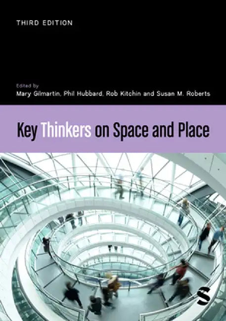 Key Thinkers on Space and Place by Mary Gilmartin