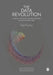 The Data Revolution: A Critical Analysis of Big Data, Open Data and Data Infrastructures by Rob Kitchin