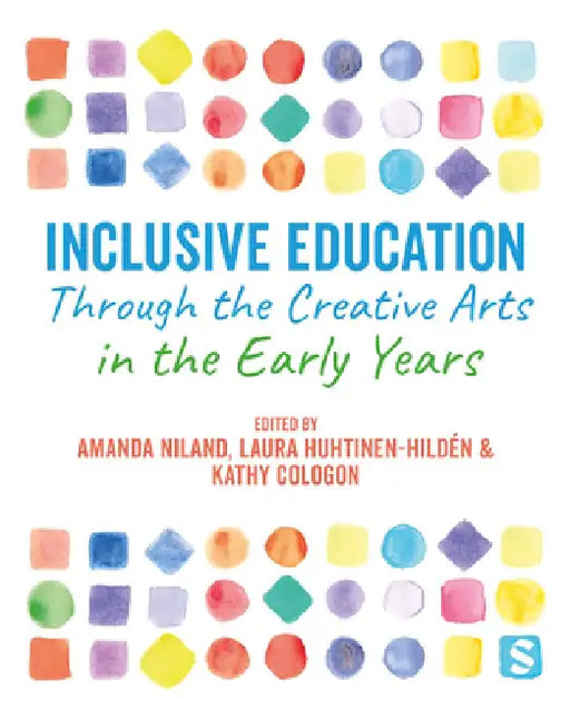 Inclusive Education Through the Creative Arts in the Early Years by Amanda Niland