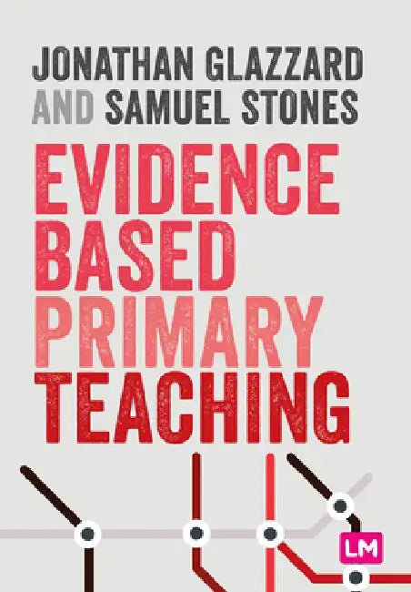 Evidence Based Primary Teaching by Jonathan Glazzard
