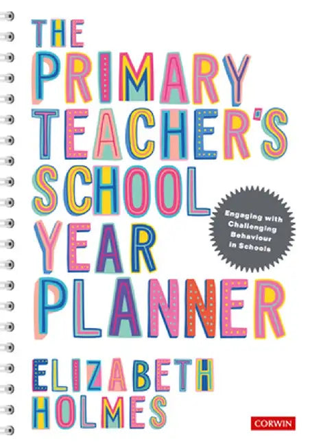 The Primary Teacher's School Year Planner by Elizabeth Holmes