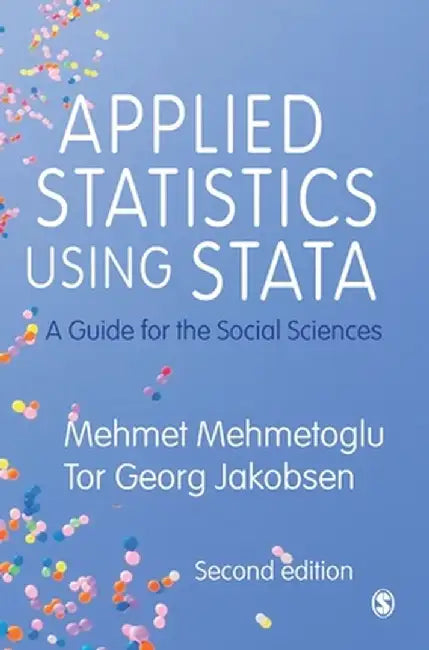 Applied Statistics Using Stata: A Guide for the Social Sciences by Mehmet Mehmetoglu
