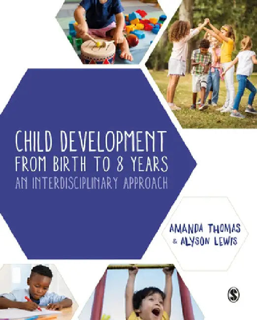 Child Development from Birth to 8 Years: An Interdisciplinary Approach by Amanda Thomas